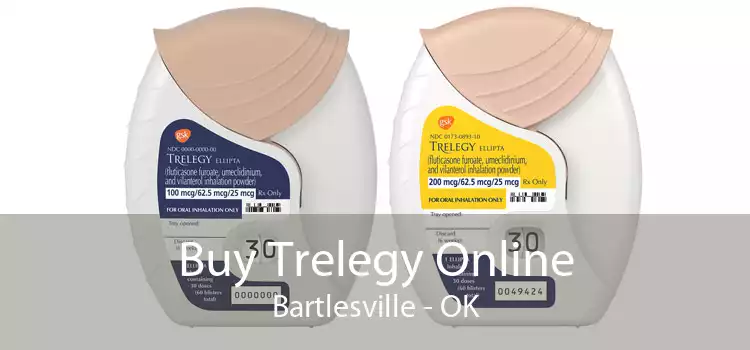 Buy Trelegy Online Bartlesville - OK
